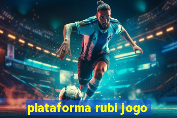 plataforma rubi jogo